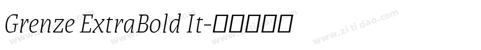 Grenze ExtraBold It字体转换